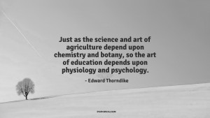 ... , so the art of education depends upon physiology and psychology