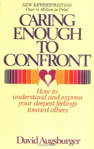 David Augsburger, Caring Enough to Confront: How to Understand and ...