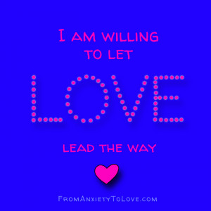 am willing to let love lead the way