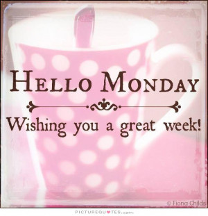 Have A Good Week Quotes Quotes for Pinterest