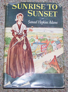 HC Hardcover Book Sunrise To Sunset Samuel Hopkins Adams MCML 1950