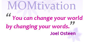 ... change your world by changing your words. Joel Osteen Positive Quote