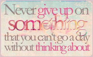 Life Love Quotes Never Give Up On