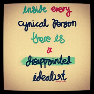 ... here… #idealist #realist #cynical #quote (Taken with Instagram