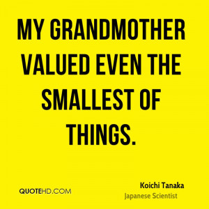 My grandmother valued even the smallest of things.