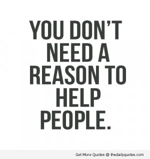 You-dont-need-a-reason-to-help-people-quote-life-saying-pic-image.jpg