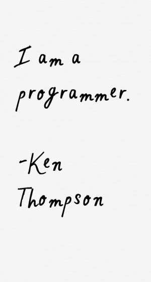 Ken Thompson Quotes amp Sayings