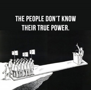 Political Quote: The People Don’t Know Their True Power