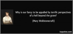 ... perspectives of a hell beyond the grave? - Mary Wollstonecraft