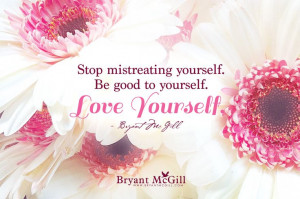 Stop Mistreating Yourself