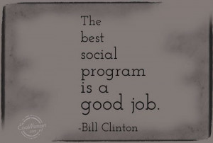 Job Quote: The best social program is a good... Job-(1)