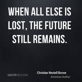 ... Nestell Bovee - When all else is lost, the future still remains