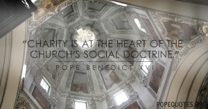 Pope Benedict XVI Quote: Charity is at the heart of the church's ...