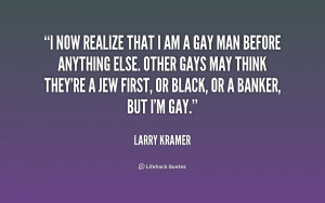 quote-Larry-Kramer-i-now-realize-that-i-am-a-192339.png