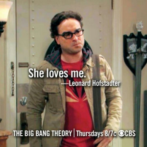 At last she said it to him. So happy for Leonard. ~ Big Bang Theory