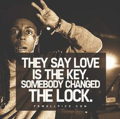 Share this Lil Wayne Love Is The Key Quote picture with your friends ...