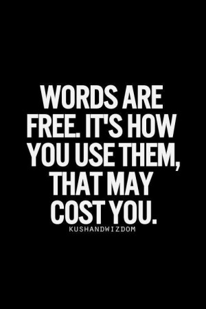 Importance of choosing your words wisely.