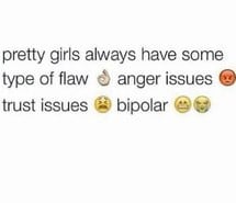 bipolar, pretty girls, quote, real talk, true, trust issues, anger ...