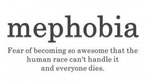 mephobia awesome inspirational quote funny arrogance silly picture ...