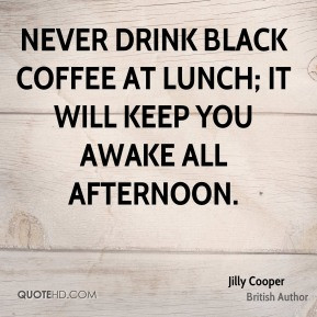 jilly-cooper-jilly-cooper-never-drink-black-coffee-at-lunch-it-will ...