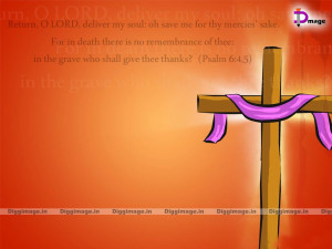 ... Lord, deliver my soul: oh save me...Jesus Death Quotes Happy Easter