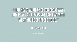 had never auditioned for Broadway - any play - and I was not ...