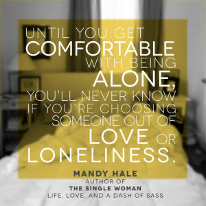 Until you get comfortable with being alone... #quotes #wisdom