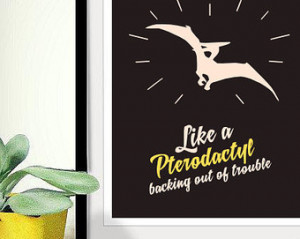 Printable Art P90X Tony Horton Funny Quote Inspired Pterodactyl