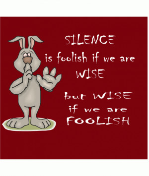SILENCE IS FOOLISH - Women's T-Shirt Funny jokes quotes silences ...