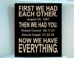 Personalized wooden sign w vinyl quote First we had each other...Then ...