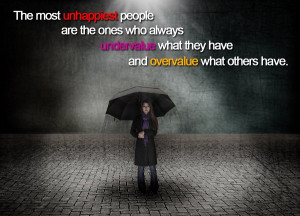 the most unhappiest people are the ones who always undervalue what ...