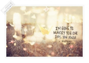 Marry you one day quote