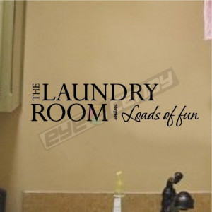 The laundry room....Wall Quotes Lettering Sayings Decals Words Art ...