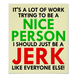 Your A Jerk Quotes Jerk like everyone else funny