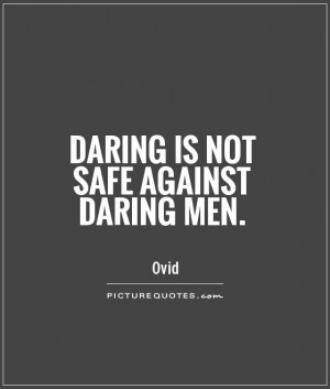 Daring Quotes Ovid Quotes