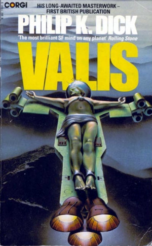 Quote from the Science Fiction Novel “Valis” by Philip K Dick