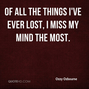 25 quote of all the things i ve lost i miss my mind the most