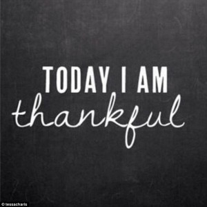... was over a month ago of a quote that read: 'Today I am thankful