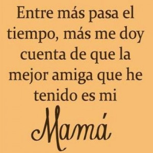 Mi Mejor Amiga Frases Por El Dia De La Madre