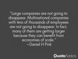 Large companies are not going to disappear. Multinational companies ...