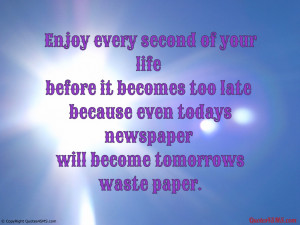 Enjoy Every Second Your Life