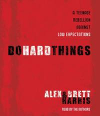 ... Things: A Teenage Rebellion Against Low Expectations (Au... Cover Art