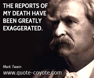 ... death quotes reports quotes exaggerated quotes fun quotes life quotes
