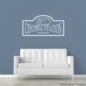 welcome to grand central station wall art quote decal will add charm
