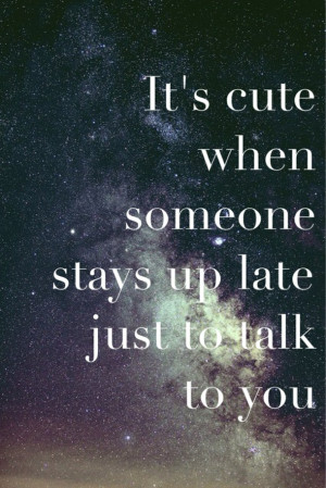 ... things, galaxy, him, i love you, love quotes, quotes, late night talks