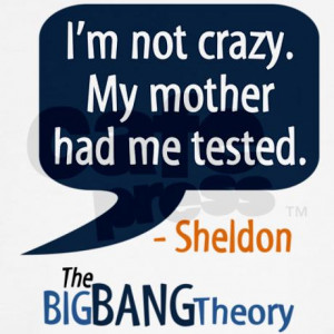 im_not_crazy_sheldon_quote_long_sleeve_tshirt.jpg?color=White&height ...