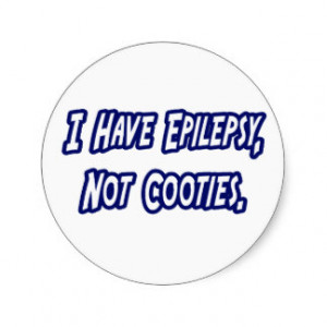 Epilepsy...Not Cooties Stickers