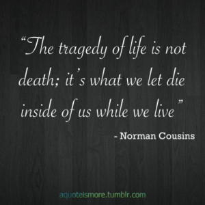 life # life quote # death # truth # tragedy # quote # realization