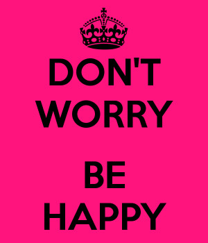 dont worry be happy wallpaper dont worry be happy wallpaper