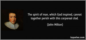 The spirit of man, which God inspired, cannot together perish with ...